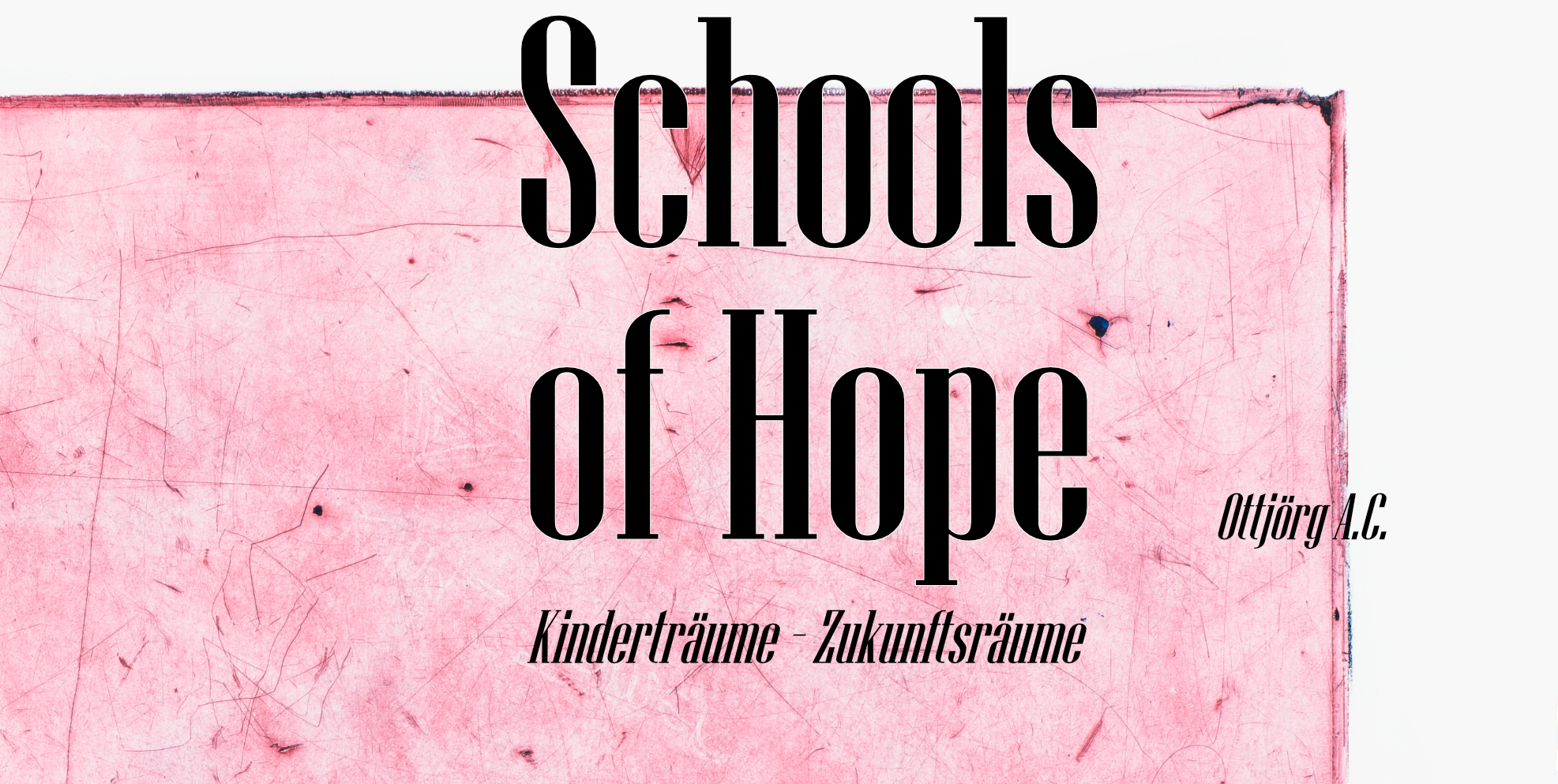 Schools of HopeKinderträume – Zukunftsräume[Children’s Dreams – Future Spaces]